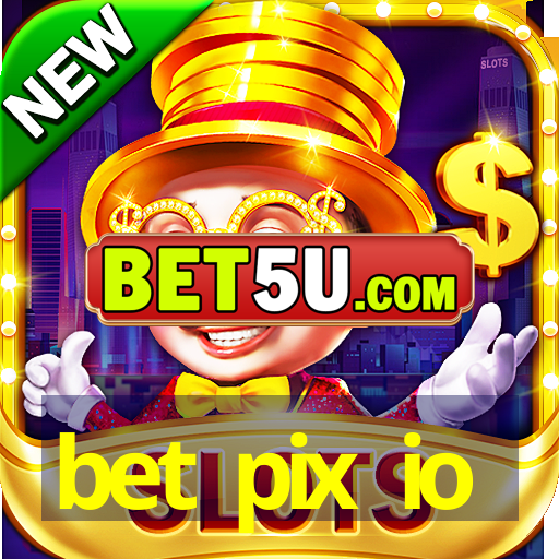 bet pix io