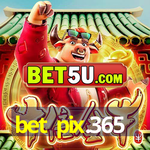 bet pix.365