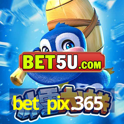 bet pix.365