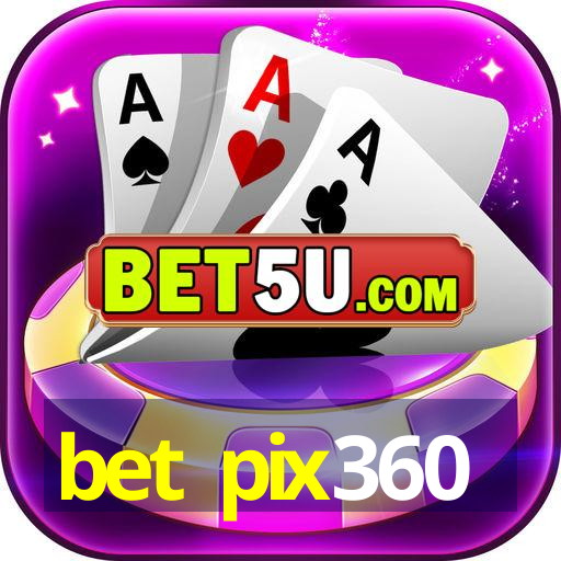 bet pix360