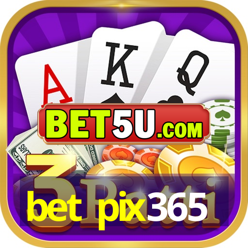 bet pix365