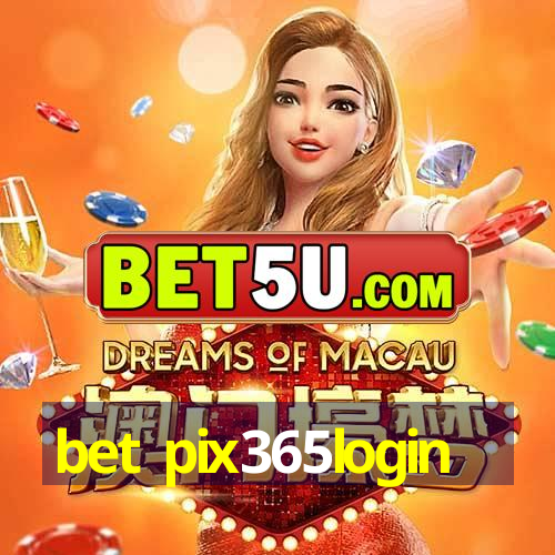 bet pix365login