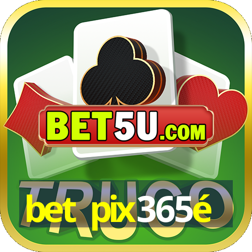 bet pix365é