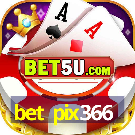 bet pix366