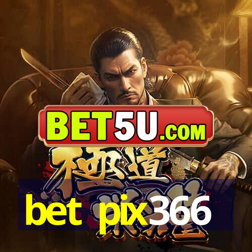 bet pix366