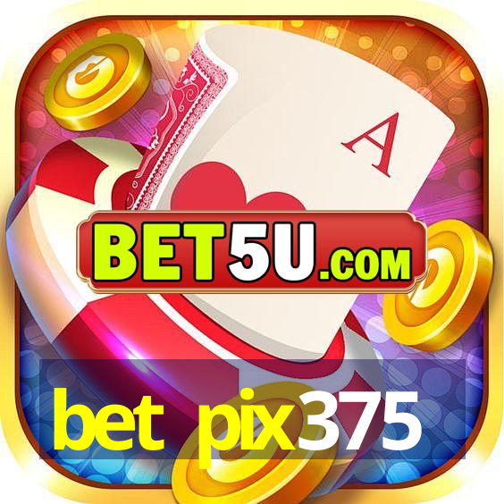 bet pix375