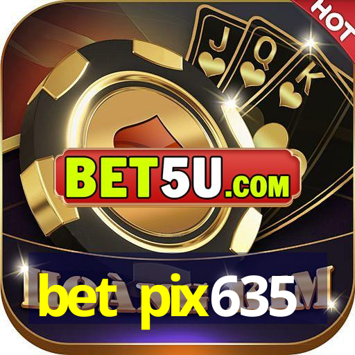 bet pix635