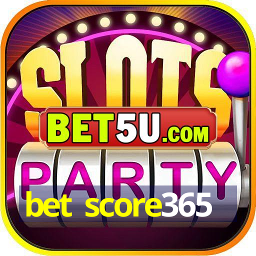 bet score365