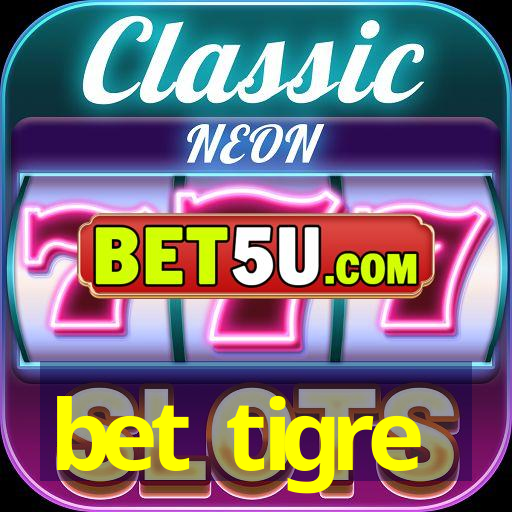 bet tigre