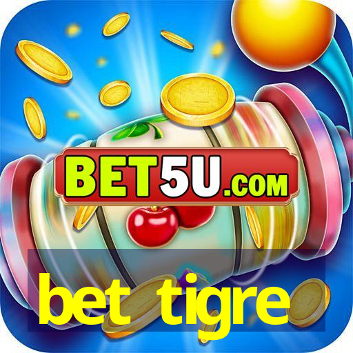 bet tigre