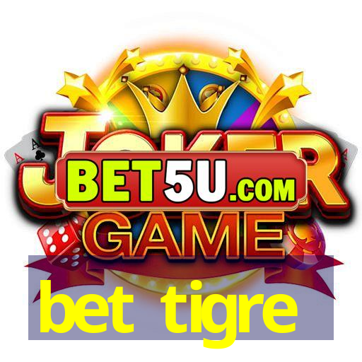 bet tigre