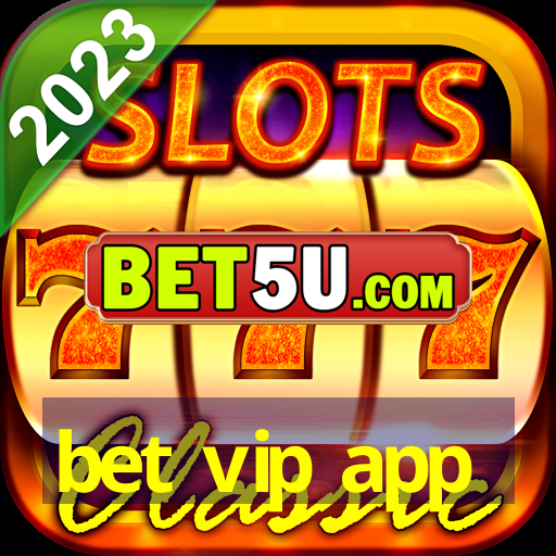 bet vip app