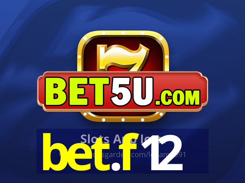 bet.f12