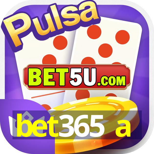 bet365 a