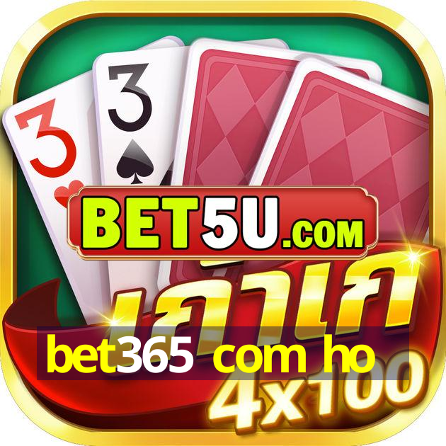 bet365 com ho