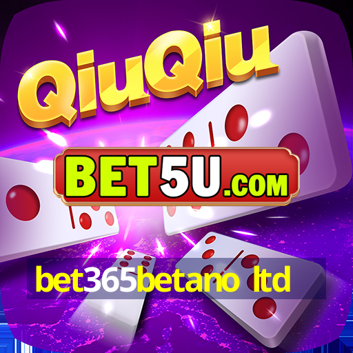 bet365betano ltd