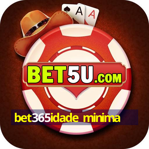 bet365idade minima