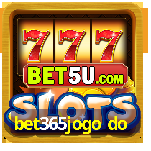 bet365jogo do