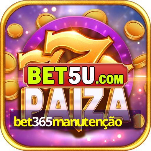 bet365manutenção