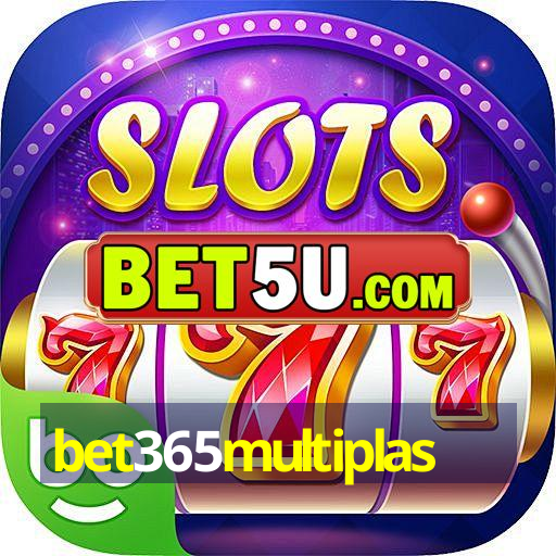 bet365multiplas