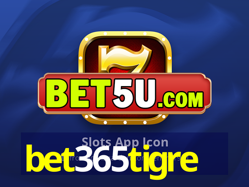 bet365tigre