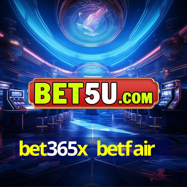 bet365x betfair