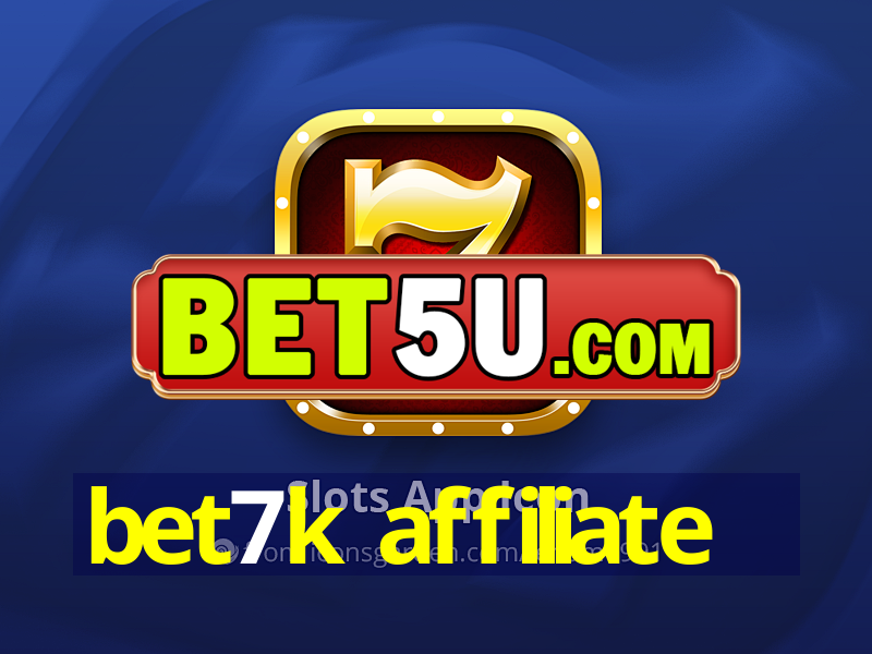 bet7k affiliate