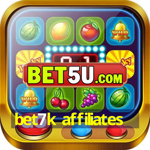 bet7k affiliates