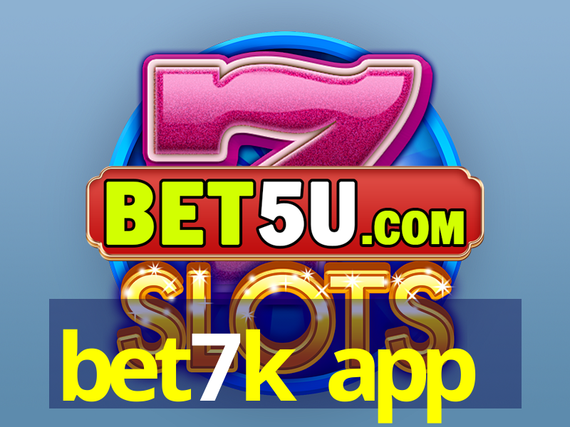 bet7k app