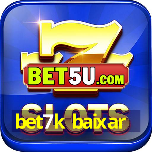 bet7k baixar