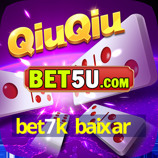 bet7k baixar