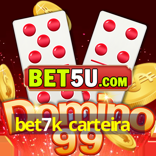 bet7k carteira