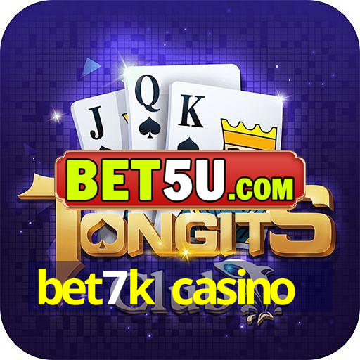 bet7k casino