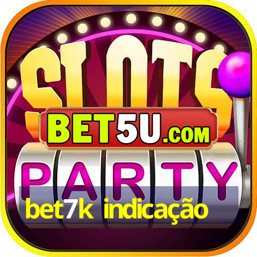 bet7k indicação