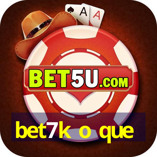 bet7k o que