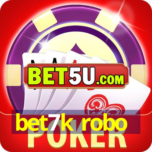 bet7k robo