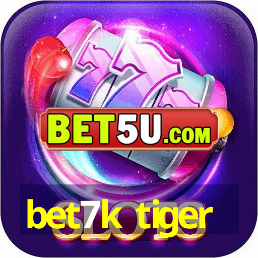 bet7k tiger