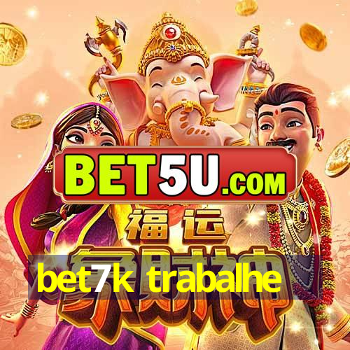 bet7k trabalhe