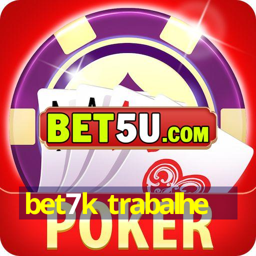 bet7k trabalhe