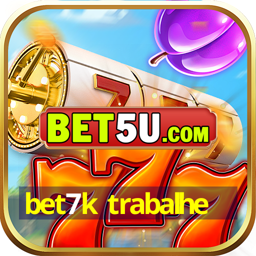 bet7k trabalhe