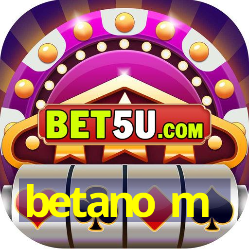 betano m