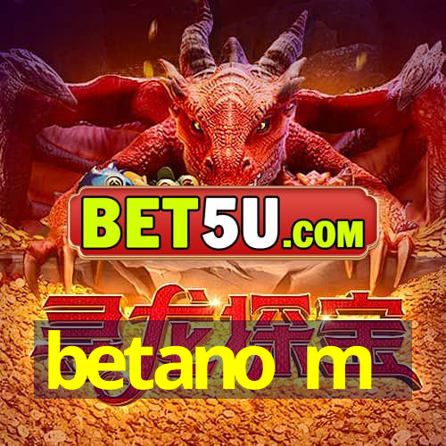 betano m