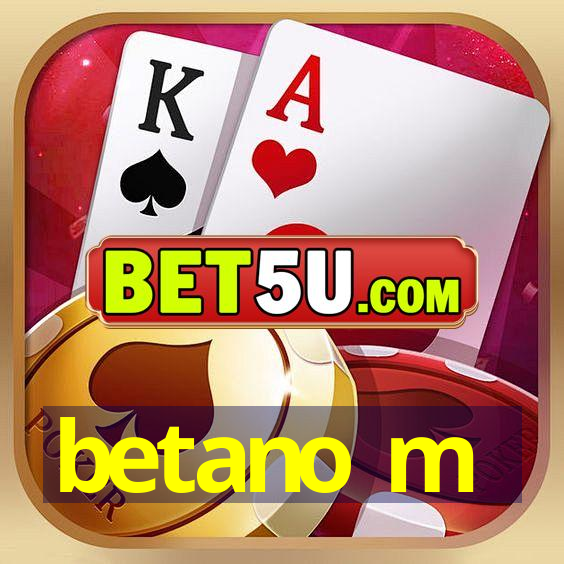 betano m