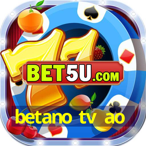 betano tv ao