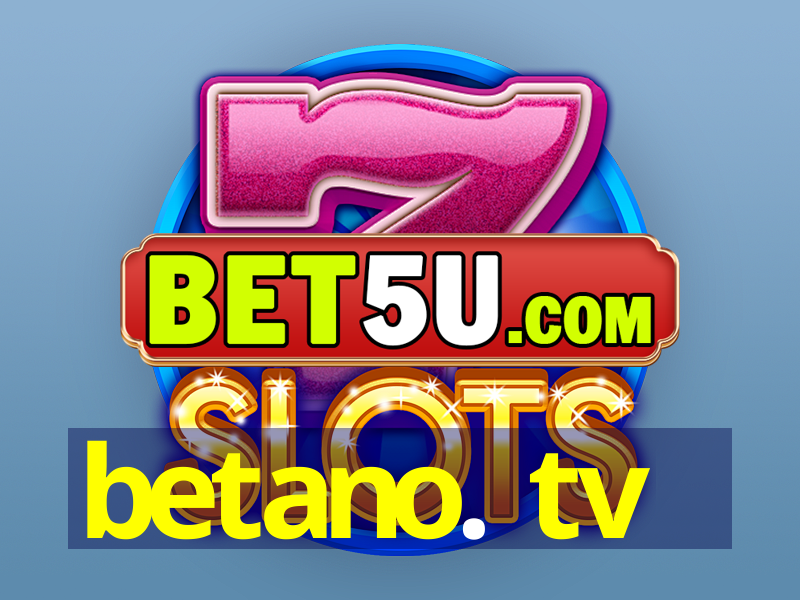 betano. tv