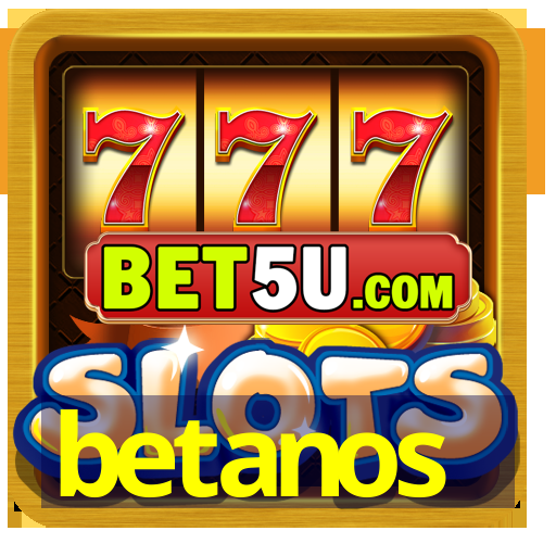 betanos