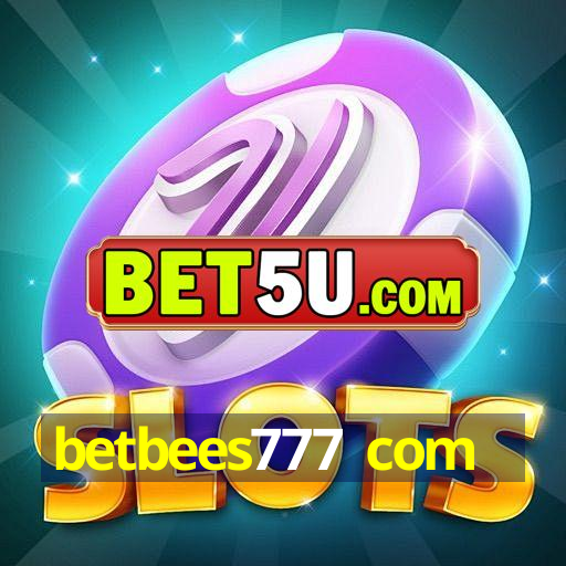 betbees777 com