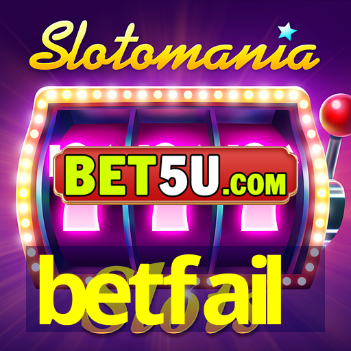 betfail