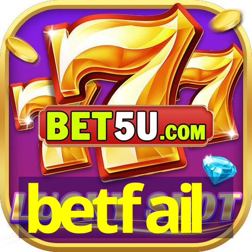 betfail