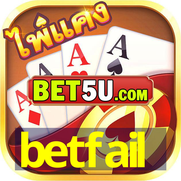 betfail